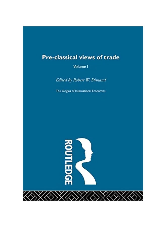 The Origins Of International Economics: Pre-classical Views Of Trade Volume 1 hardcover english - 01 May 2004 