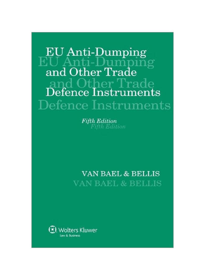 Eu Anti-dumping And Other Trade Defence Instruments Hardcover English by Ivo Van Bael - 27 May 2011