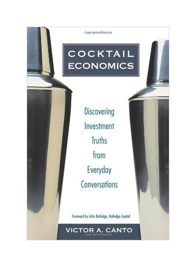 Cocktail Economics: Discovering Investment Truths From Everyday Conversations hardcover english - 11 May 2007