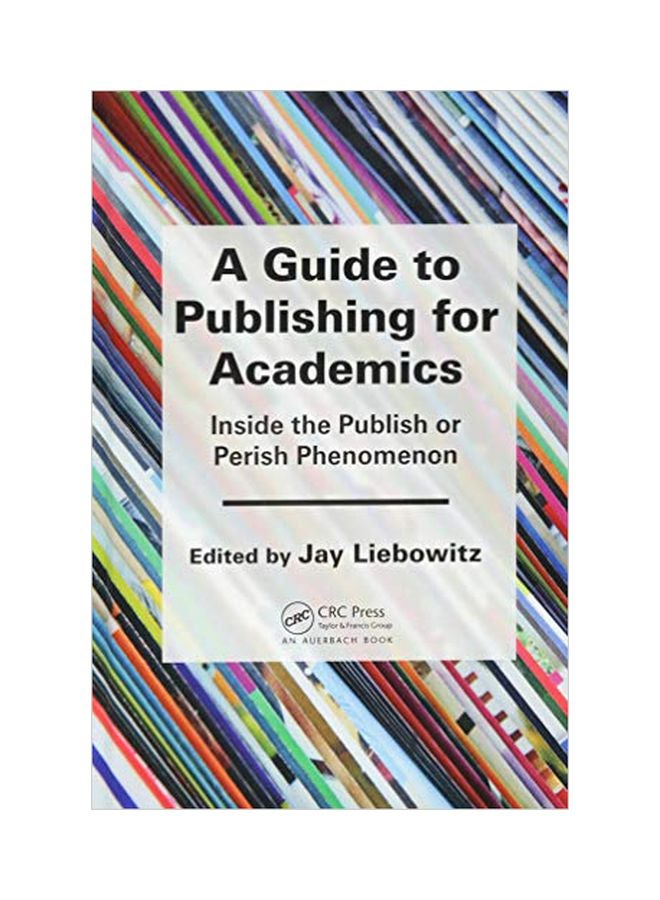 null - A Guide To Publishing For Academics: Inside The Publish Or Perish Phenomenon hardcover english - 01 Dec 2015 - Image 1