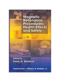 Magnetic Resonance Procedures: Health Effects And Safety hardcover english 