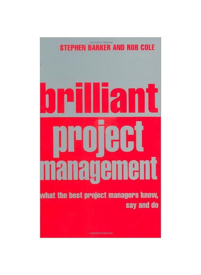 Brilliant Project Management: What The Best Project Managers Know, Say And Do paperback english - 01 Mar 2007 