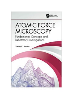 Atomic Force Microscopy: Fundamental Concepts And Laboratory Investigations paperback english 