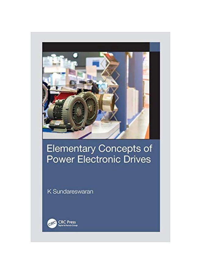 Elementary Concepts Of Power Electronic Drives Hardcover English by K Sundareswaran - 43543 