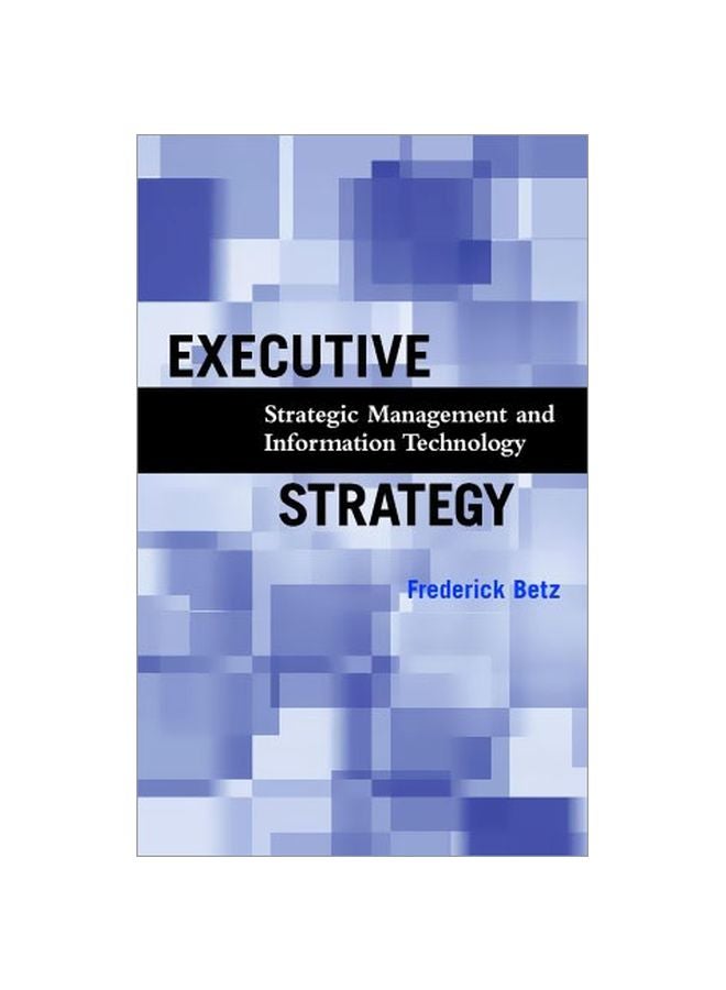Executive Strategy: Strategic Management And Information Technology hardcover english - 07-Sep-01 