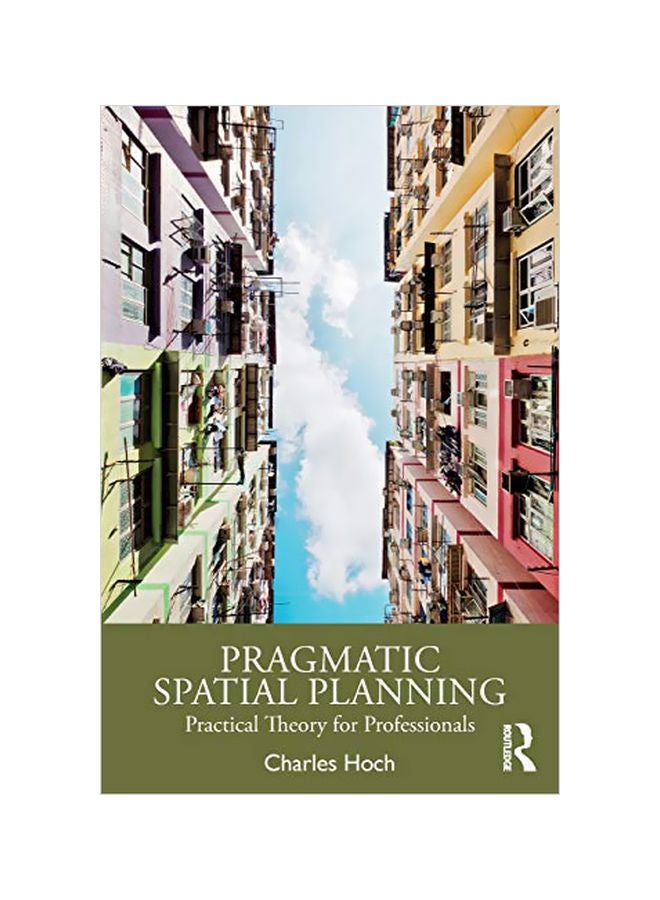 Pragmatic Spatial Planning : Practial Theory For Professionals paperback english 
