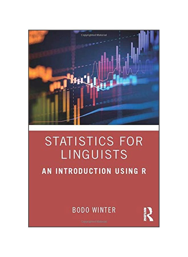 Statistics For Linguists: An Introduction Using R Paperback English by Bodo Winter - 43783