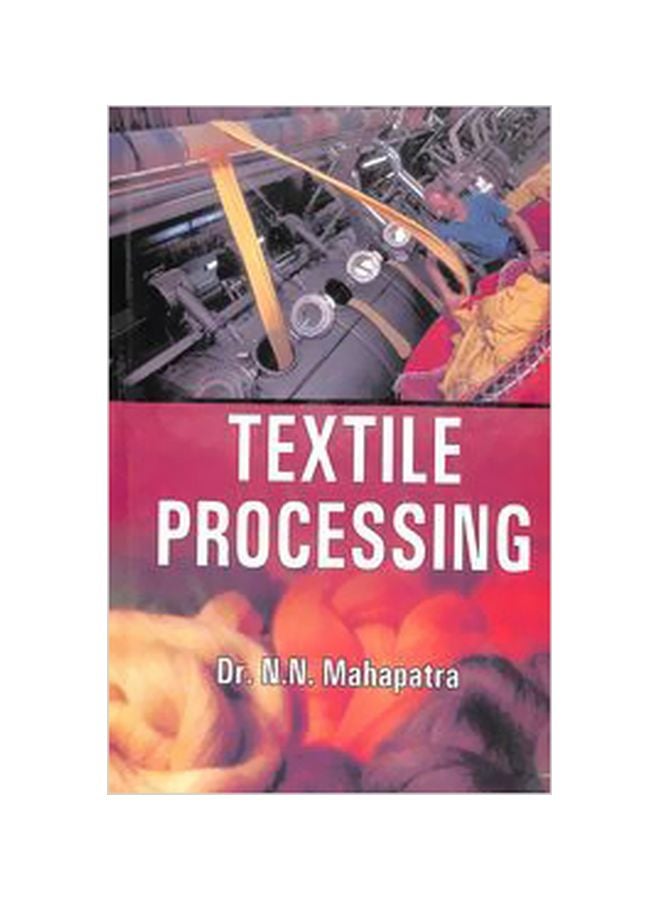 Textile Processing Hardcover English by Dr. N.N Mahapatra 