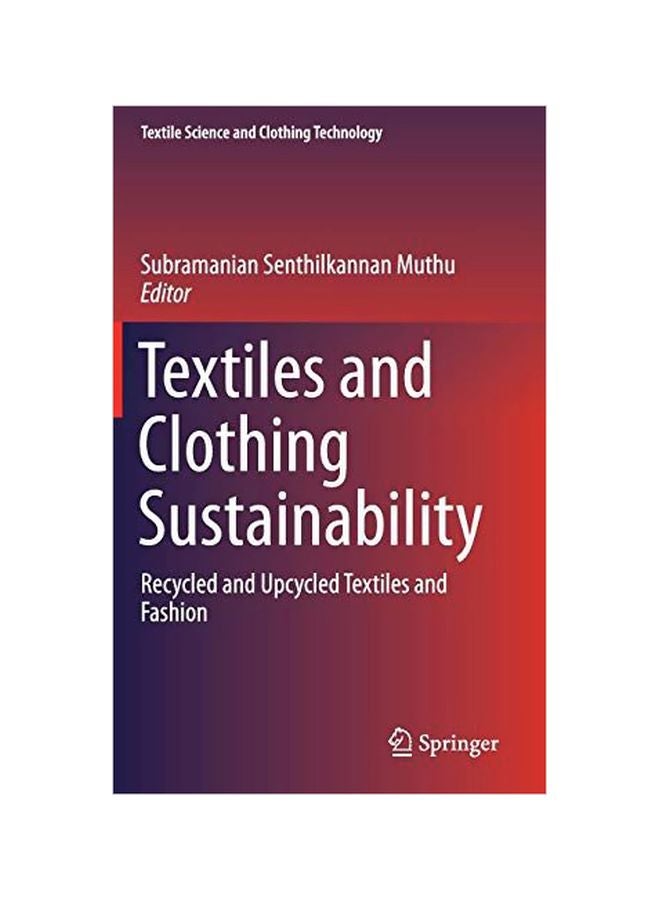 null - Textiles And Clothing Sustainability: Recycled And Upcycled Textiles And Fashion Hardcover English - 16 Aug 2016 - Image 1