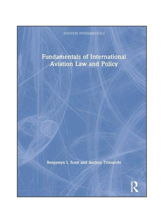 Fundamentals Of International Aviation Law And Policy paperback english 
