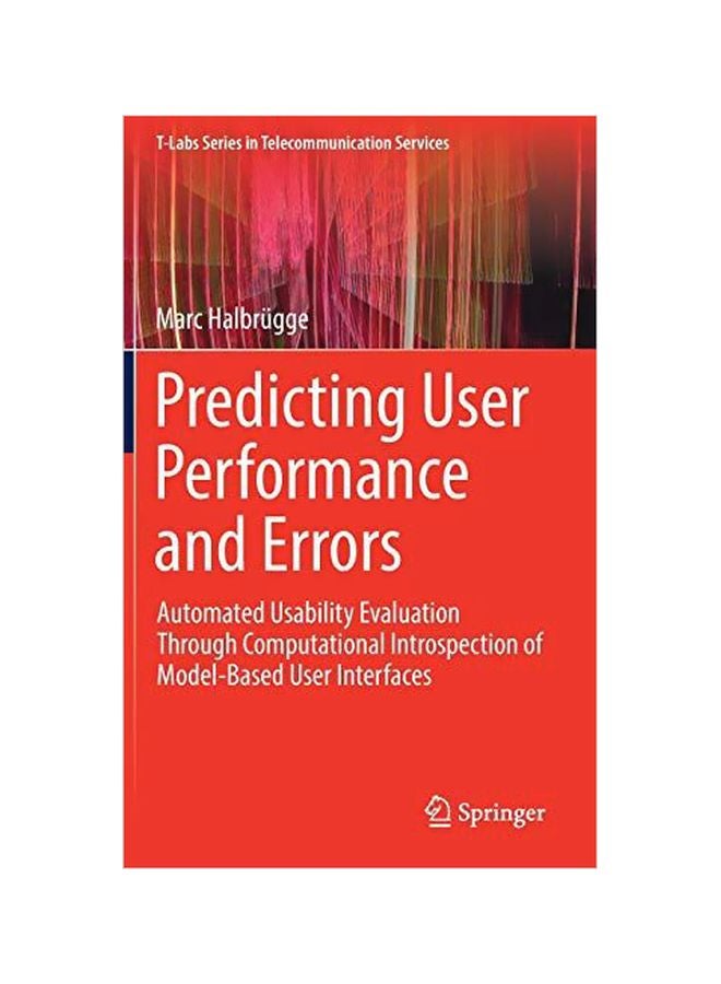 Predicting User Performance And Errors: Automated Usability Evaluation Through Computational Introspection Of Model-based hardcover english - 01 Aug 2017 