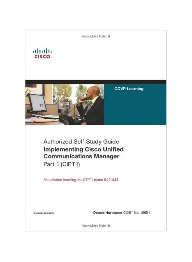 Implementing Cisco Unified Communications Manager Part 1 Hardcover English by Dennis Hartmann - 30 Sep 2008 