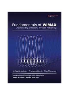 Fundamentals Of Wimax: Understanding Broadband Wireless Networking Paperback English by Jeffrey G. Andrews - 09 Mar 2007 