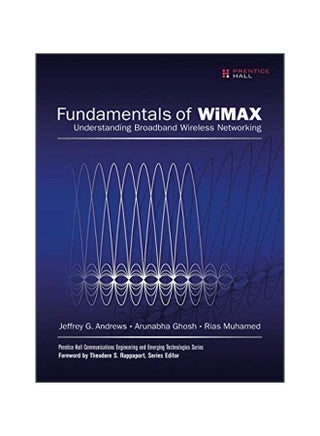 Fundamentals Of Wimax: Understanding Broadband Wireless Networking Paperback English by Jeffrey G. Andrews - 09 Mar 2007 - v1583409017/N35346510A_1