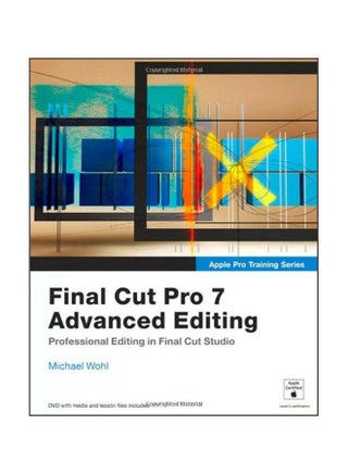 Final Cut Pro 7 Advanced Editing: Professional Editing In Final Cut Studio English by Michael Wohl - 01 Jan 2010 - v1583409025/N35346542A_1