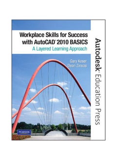 Workplace Skills For Success With Autocad 2010 Basics: A Layered Learning Approach paperback english - 15 May 2009 