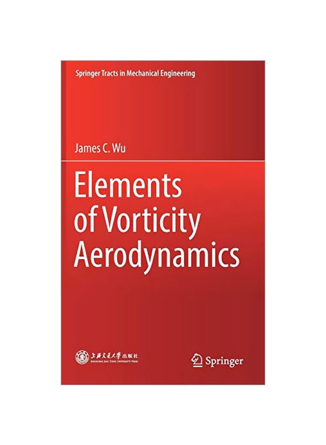 Elements Of Vorticity Aerodynamics Hardcover English by James C. Wu - 22 Jan 2018 