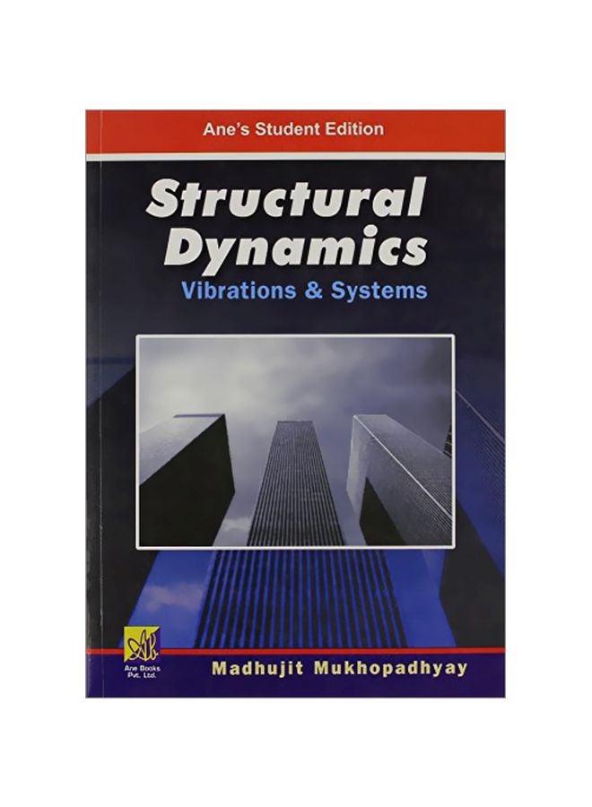 Structural Dynamics: Vibrations And Systems Paperback English by Madhujit Mukhopadhyay - 01 Dec 2008 