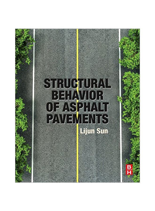 Structural Behavior Of Asphalt Pavements Paperback English by Lijun Sun - 26 Aug 2016 