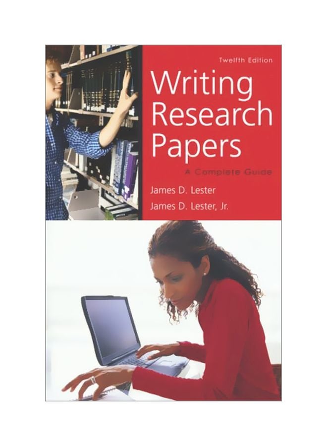 Writing Research Papers: A Complete Guide Paperback English by James D. Lester - 39042.0 