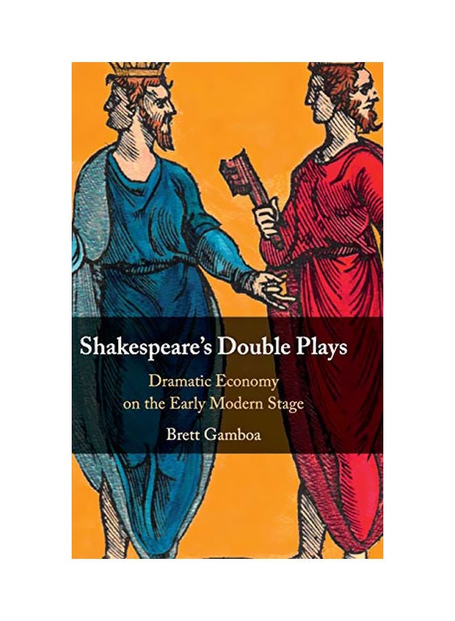 Shakespeare`s Double Plays: Dramatic Economy On The Early Modern Stage hardcover english - 43546.0 