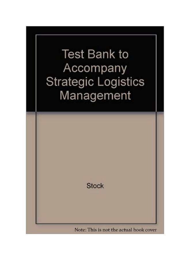 Test Bank To Accompany Strategic Logistics Management Paperback English by Stock - 01 Dec 2000 