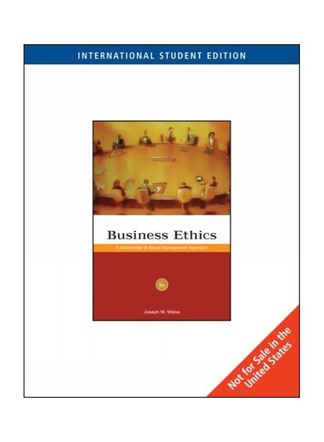 Business Ethics: A Stakeholder And Issues Management Approach Paperback English by Joseph W. Weiss - 04 Apr 2011 