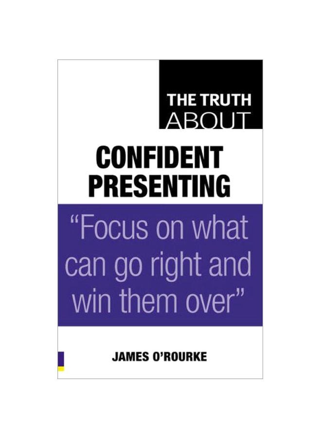 The Truth About Confident Presenting paperback english - 14 Feb 2008