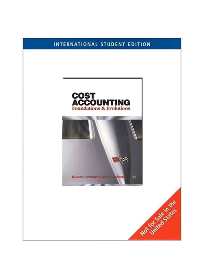 Cost Accounting: Foundations And Evolutions paperback english - 10 Aug 2005 