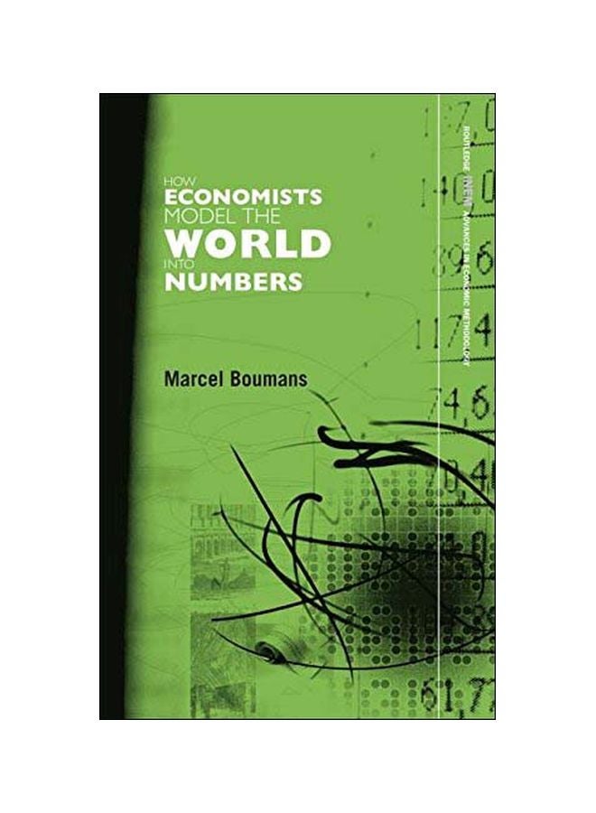 How Economists Model The World Into Numbers hardcover english - 15 Jun 2005