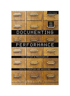 Documenting Performance: The Context And Processes Of Digital Curation And Archiving paperback english - 42817.0 