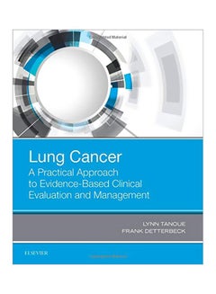Lung Cancer: A Practical Approach To Evidence-based Clinical Evaluation And Management Paperback English by Frank C. Detterbeck - 43252