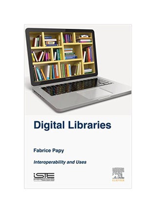 Digital Libraries : Interoperability And Uses Hardcover English by Fabrice Papy - 42405.0 - v1583409161/N35351560A_1