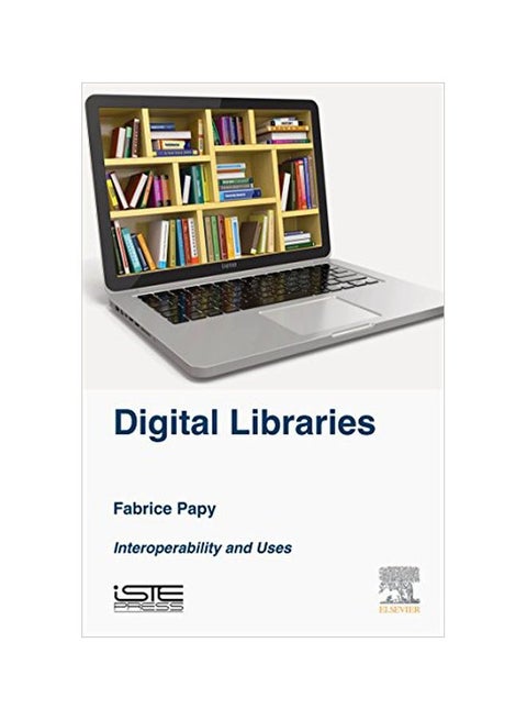 Digital Libraries : Interoperability And Uses Hardcover English by Fabrice Papy - 42405.0