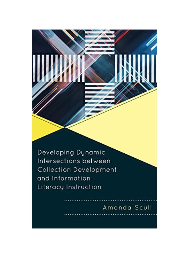 null - Developing Dynamic Intersections Between Collection Development And Information Literacy Instruction paperback english - 43005.0 - Image 1