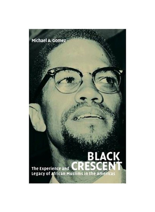 Black Crescent: The Experience And Legacy Of African Muslims In The Americas hardcover english - 6-16-2011 