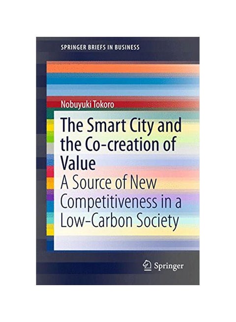 The Smart City And The Co-creation Of Value 2016 : A Source Of New Competitiveness In A Low-carbon Society paperback english - 25 Dec 2015