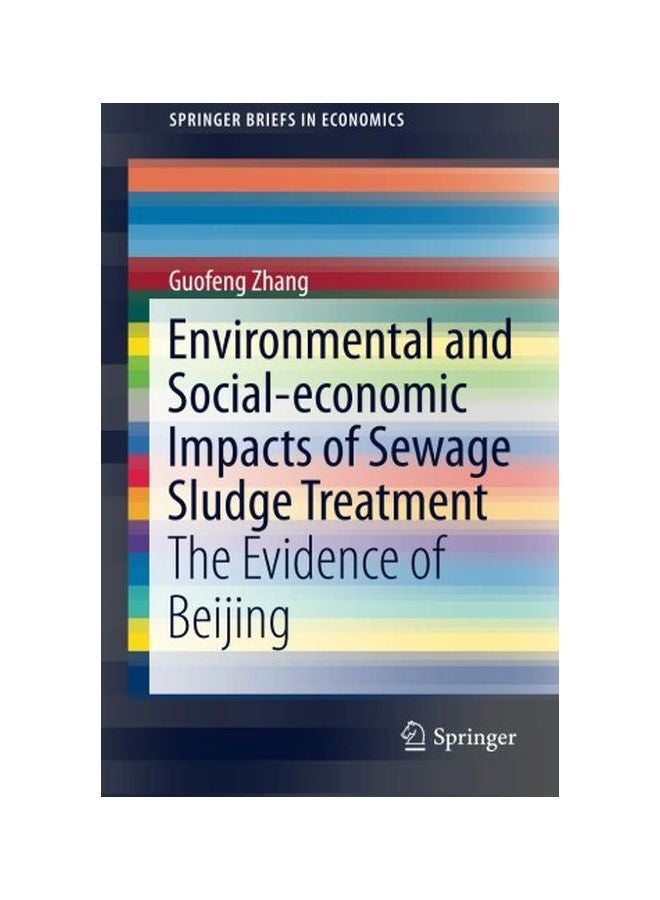 Environmental And Social-economic Impacts Of Sewage Sludge Treatment : The Evidence Of Beijing paperback english - 08 Dec 2015 