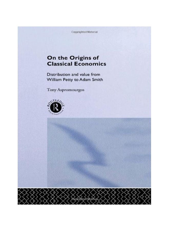 On The Origins Of Classical Economics: Distribution And Value From William Petty To Adam Smith hardcover english - 01 Feb 1996 