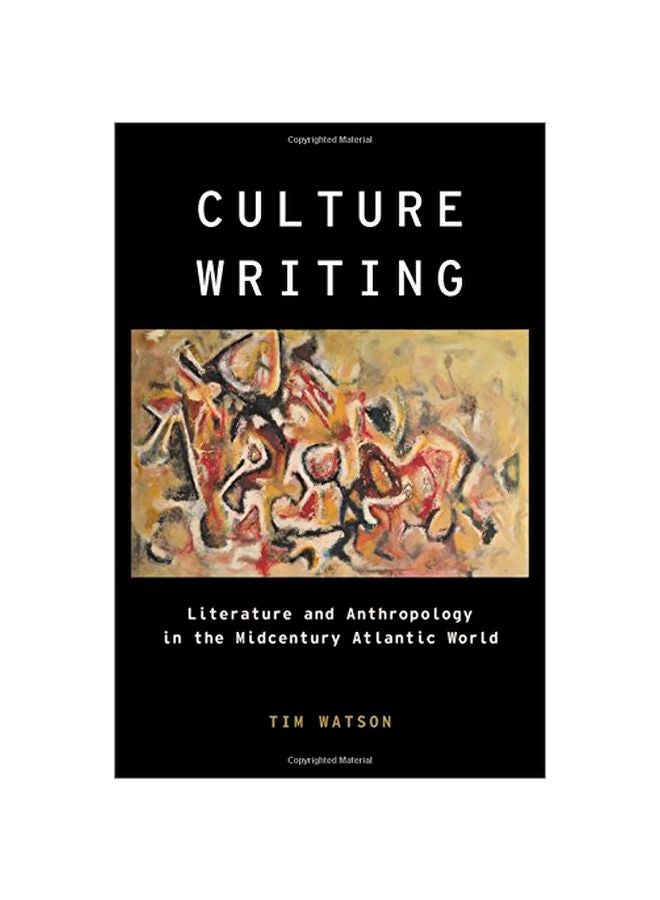 Culture Writing: Literature And Anthropology In The Midcentury Atlantic World hardcover english - 43202.0 