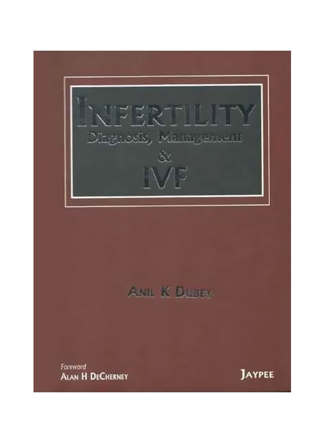 Infertility Diagnosis, Management And Ivf Hardcover English by Anil Dubey - 30 May 2012 