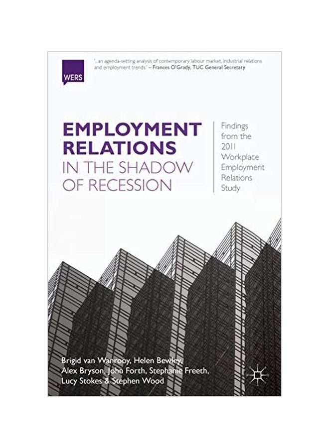 Employment Relations In The Shadow Of Recession : Findings From The 2011 Workplace Employment Relations Study paperback english - 23 Dec 2013