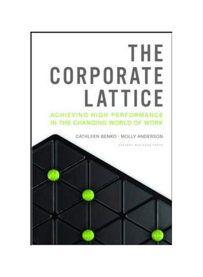 The Corporate Lattice : Achieving High Performance In The Changing World Of Work hardcover english - 25 Nov 2010 