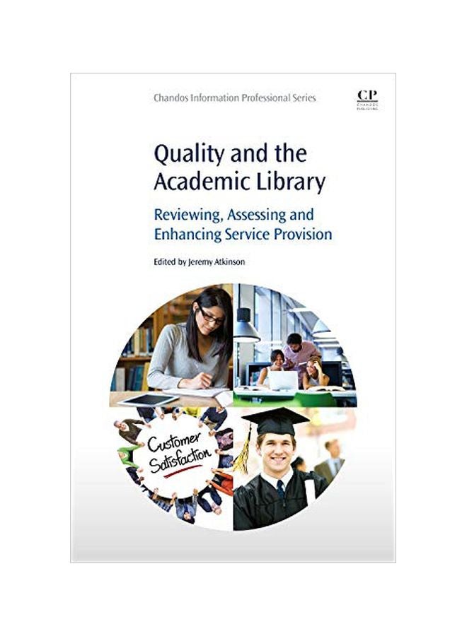 Quality And The Academic Library: Reviewing, Assessing And Enhancing Service Provision paperback english - 42705.0 