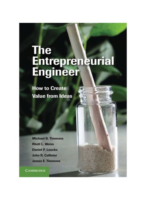 The Entrepreneurial Engineer : How To Create Value From Ideas Paperback English by Michael B. Timmons - 2013-12-30
