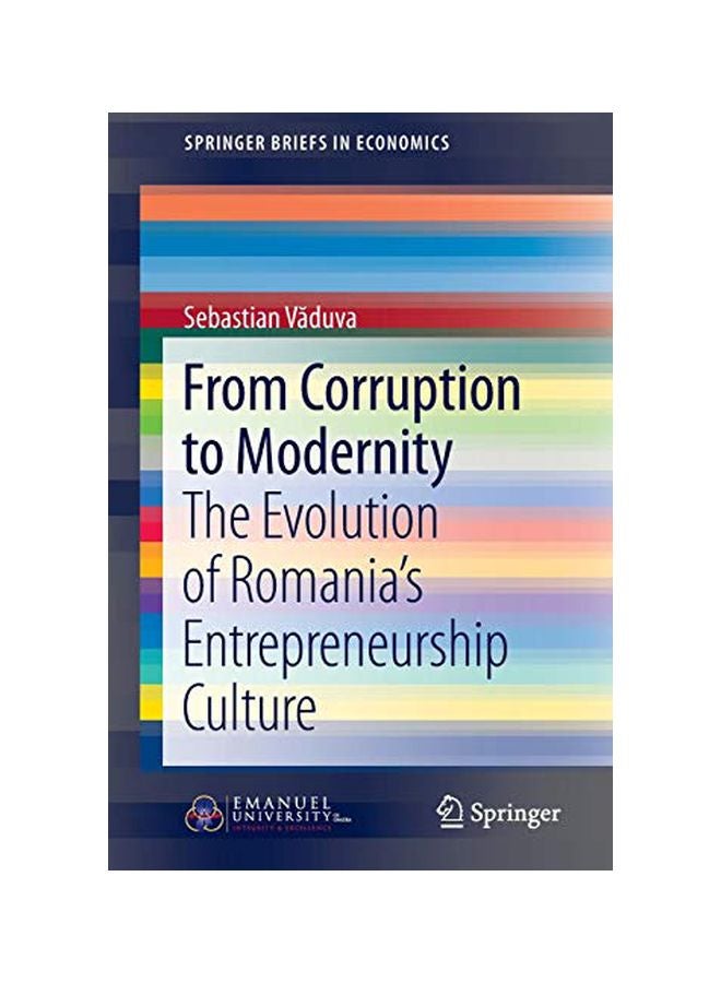 From Corruption To Modernity : The Evolution Of Romania's Entrepreneurship Culture paperback english - 10 Feb 2016 