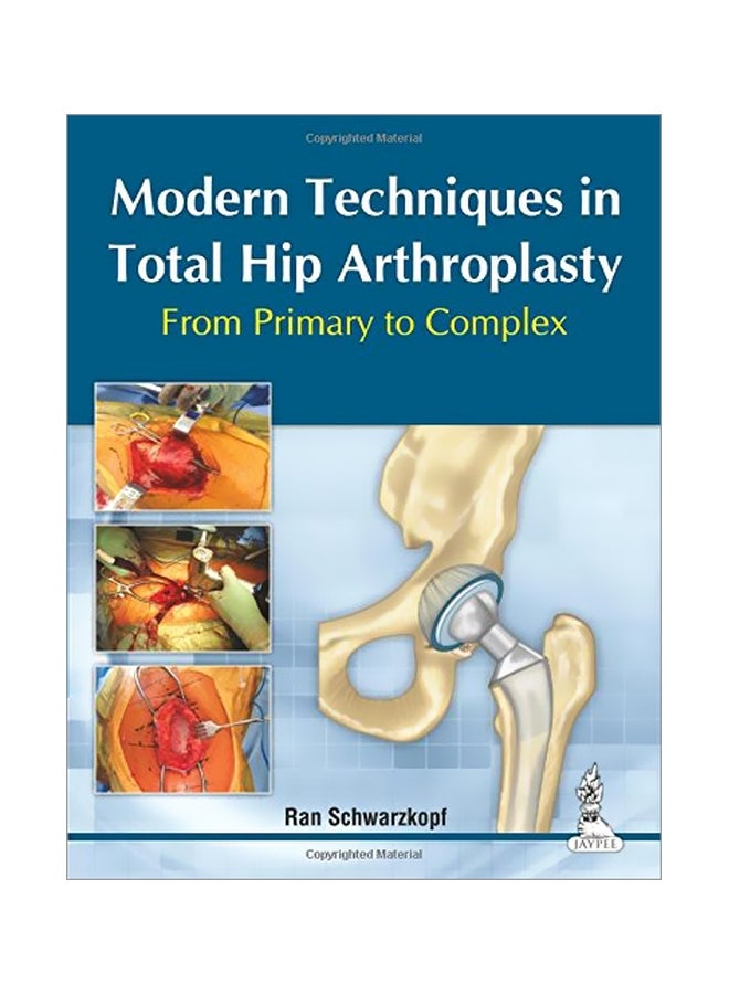 Modern Techniques In Total Hip Arthroplasty : From Primary To Complex hardcover english - 01 Apr 2014 