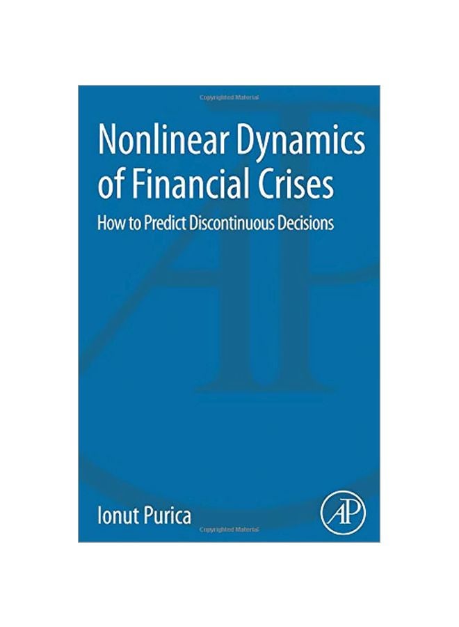 Nonlinear Dynamics Of Financial Crises : How To Predict Discontinuous Decisions Paperback English by Ionut Purica - 42115 
