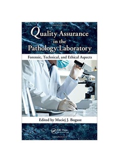 Quality Assurance in the Pathology Laboratory: Forensic, Technical, and Ethical Aspects hardcover english - 2011 