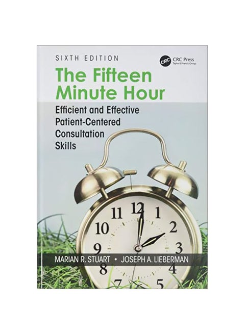 Fifteen Minute Hour: Efficient And Effective Patient-Centered Consultation Skills hardcover english - 43370.0